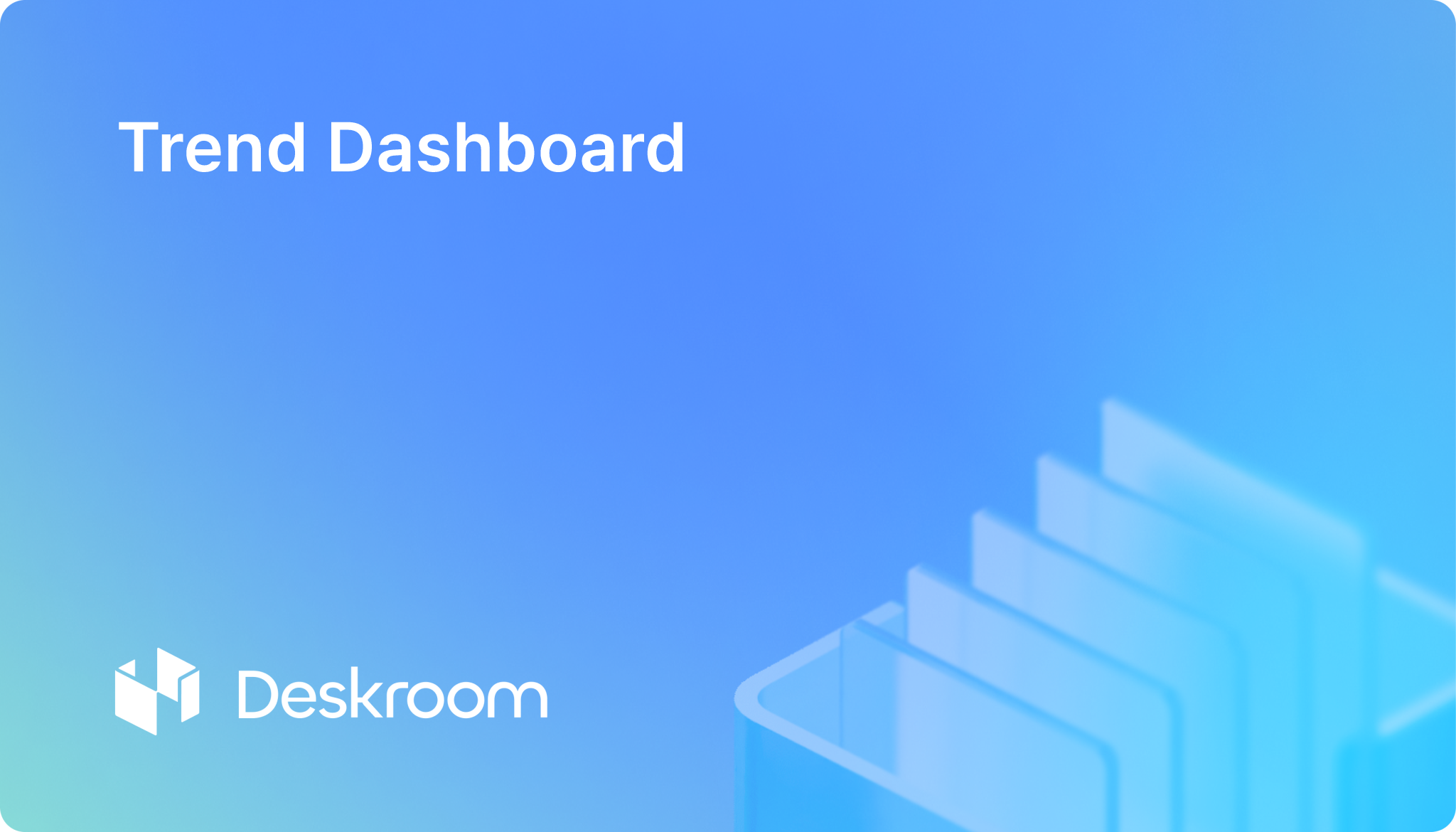 Deskroom Trend Dashboard – Visualize Metrics and Growth Over Time