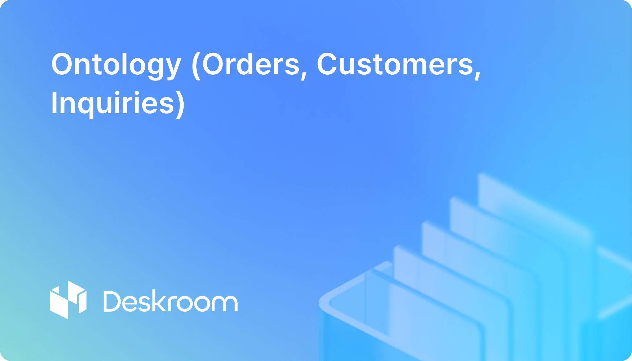 Ontology (Orders, Customers, Inquiries)